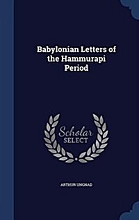 Babylonian Letters of the Hammurapi Period (Hardcover)