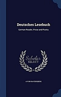 Deutsches Lesebuch: German Reader, Prose and Poetry (Hardcover)