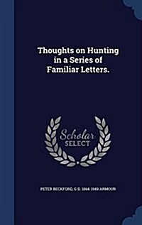 Thoughts on Hunting in a Series of Familiar Letters. (Hardcover)