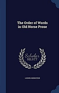 The Order of Words in Old Norse Prose (Hardcover)