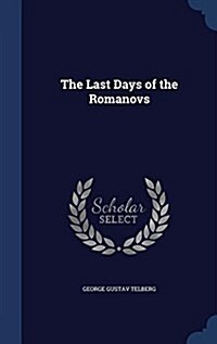 The Last Days of the Romanovs (Hardcover)