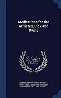 Meditations for the Afflicted, Sick and Dying (Hardcover)