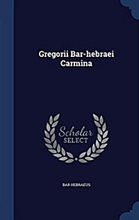 Gregorii Bar-Hebraei Carmina (Hardcover)