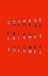 Courage Friends: VOLUME 2: a journal of poetry to be seen and read (Paperback)