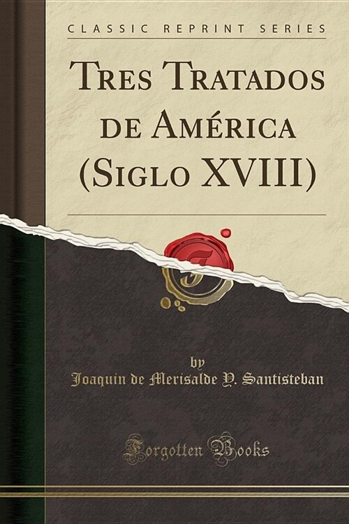 Tres Tratados de America (Siglo XVIII) (Classic Reprint) (Paperback)