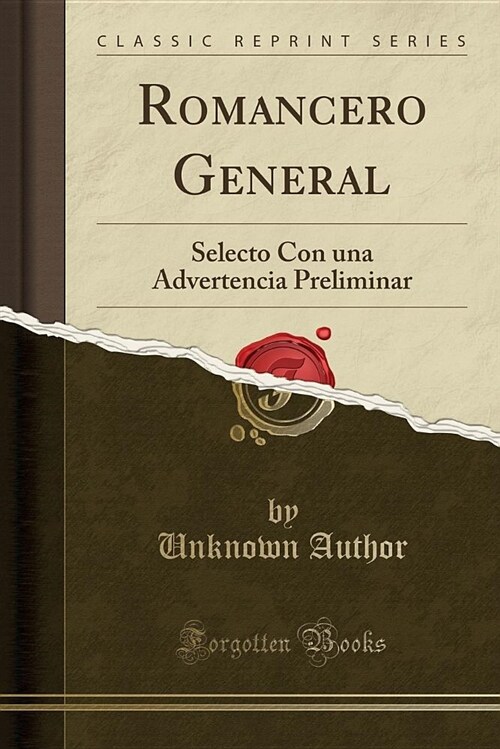 Romancero General: Selecto Con Una Advertencia Preliminar (Classic Reprint) (Paperback)