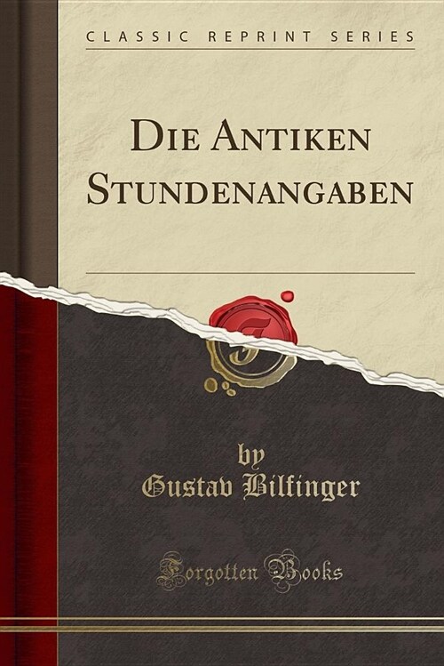 Die Antiken Stundenangaben (Classic Reprint) (Paperback)