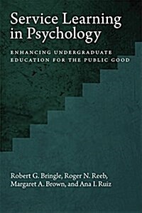 Service Learning in Psychology: Enhancing Undergraduate Education for the Public Good (Hardcover)