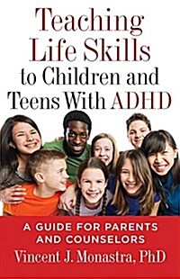 Teaching Life Skills to Children and Teens with ADHD: A Guide for Parents and Counselors (Paperback)