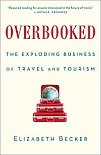 Overbooked: The Exploding Business of Travel and Tourism (Paperback)