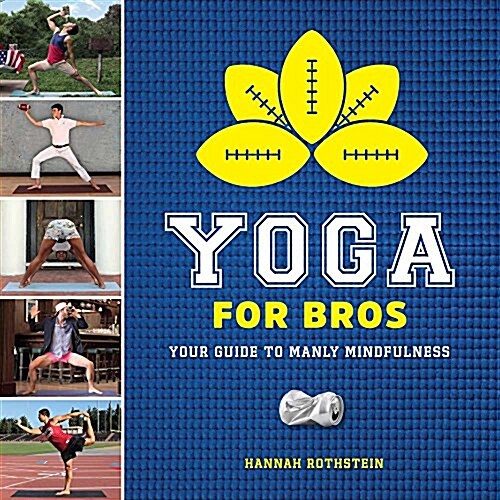 Yoga for Bros: Your Guide to Manly Mindfulness (Paperback)