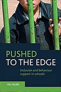 Pushed to the Edge : Inclusion and Behaviour Support in Schools (Paperback)