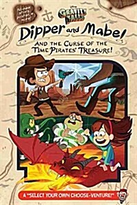 [중고] Gravity Falls: : Dipper and Mabel and the Curse of the Time Pirates Treasure!: A Select Your Own Choose-Venture! (Hardcover)
