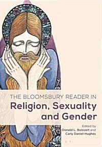 The Bloomsbury Reader in Religion, Sexuality, and Gender (Hardcover)