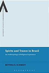 Spirits and Trance in Brazil : An Anthropology of Religious Experience (Hardcover)