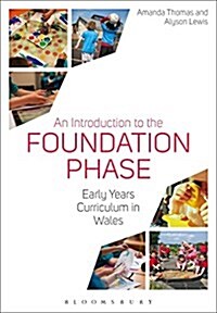 An Introduction to the Foundation Phase : Early Years Curriculum in Wales (Hardcover)