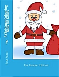 A Christmas Colouring Book for James (Paperback)