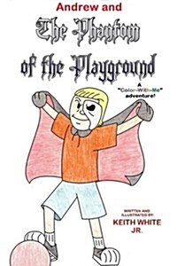 Andrew and The Phantom of the Playground: A Color-With-Me Adventure (Paperback)