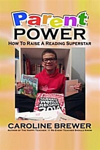 Parent Power: : How to Raise a Reading Superstar (Paperback)