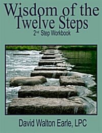 Wisdom of the Twelve Steps 2: II Step Workbook (Paperback)