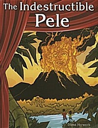 The Indestructible Pele (Paperback)