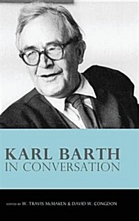 Karl Barth in Conversation (Hardcover)