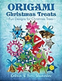 Origami Christmas Treats: Paper Fun for Christmas Trees (Paperback)