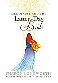 Menopause and the Latter Day Bride (Hardcover)