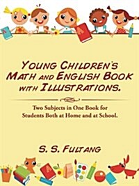 Young Childrens Math and English Book with Illustrations.: Two Subjects in One Book for Students Both at Home and at School. (Paperback)