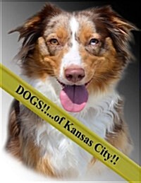 Dogs!!: ...of Kansas City (Paperback)