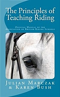 The Principles of Teaching Riding (Paperback)