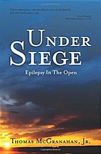 Under Siege: Epilepsy in the Open (Paperback)