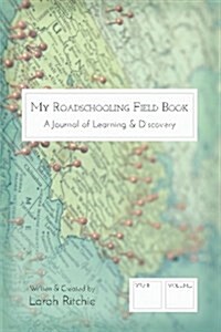 My Roadschooling Field Book: A Journal of Learning & Discovery (Map) (Paperback)
