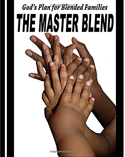 The Master Blend: Gods Plan for Todays Blended Family (Paperback)