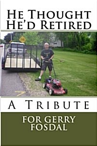 He Thought Hed Retired (Paperback)