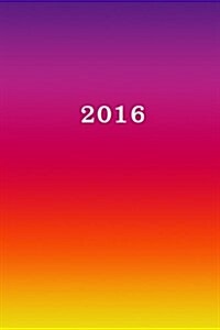 2016: Calendar/Planner/Appointment Book: 1 Week on 2 Pages, Format 6 X 9 (15.24 X 22.86 CM), Cover Multicolour (Paperback)