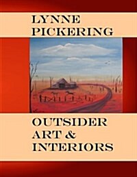 Lynne Pickering: Outsider Art, and Interiors: Quirky Naive Art (Paperback)