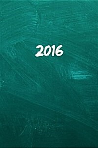 2016: Calendar/Planner/Appointment Book: 1 week on 2 pages, Format 6 x 9 (15.24 x 22.86 cm), Cover School Board (Paperback)
