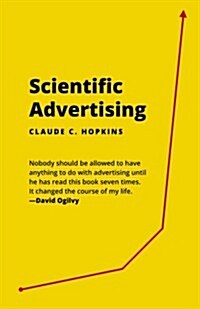 Scientific Advertising: 21 Advertising, Headline and Copywriting Techniques (Paperback)