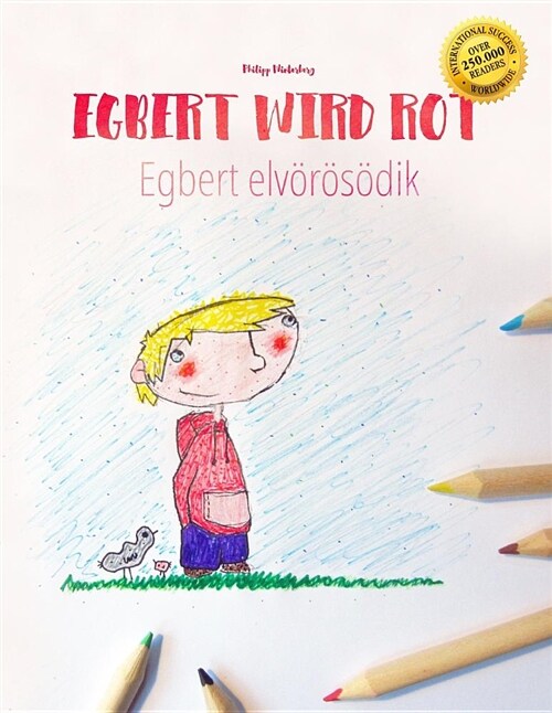 Egbert wird rot/Egbert elv???ik: Kinderbuch/Malbuch Deutsch-Ungarisch (bilingual/zweisprachig) (Paperback)