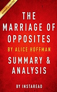 Summary & Analysis - The Marriage of Opposites: By Alice Hoffman (Paperback)