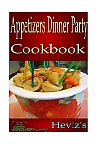 Appetizers Dinner Party Cookbook (Paperback)