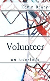 Volunteer: An Interlude (Paperback)