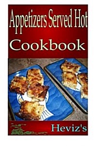 Appetizers Served Hot (Paperback)