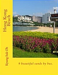Hong Kong Beach: 9 Beautiful Sands by Bus. (Paperback)