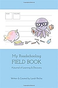 My Roadschooling Field Book: A Journal of Learning and Discovery (Octopus) (Paperback)