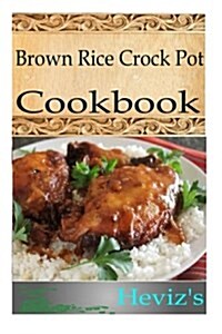 Brown Rice Crock Pot (Paperback)