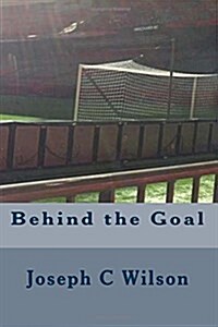 Behind the Goal (Paperback)