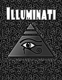 Illuminati Notebook: The Most Illuminated Notebook You Now Want! (Paperback)