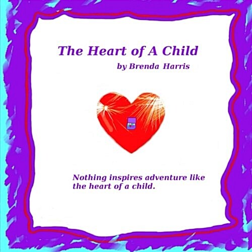 Heart of a Child (Paperback)